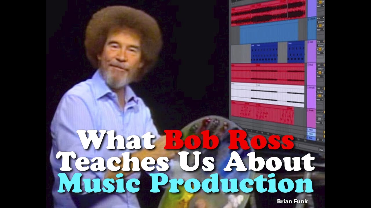 what-bob-ross-teaches-us-about-music-production-music-production