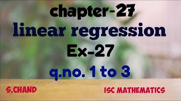 Linear regression Ex-27 | part-1 | class12 | maths | Isc | s chand