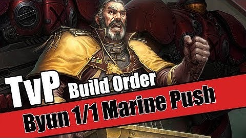 Build Order Tutorial: TvP Byun 1-1 Marine Timing