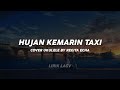 Download Lagu HUJAN KEMARIN TAXI Cover Lirik