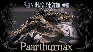 Lets Play Skyrim - 111 - Paarthurnax