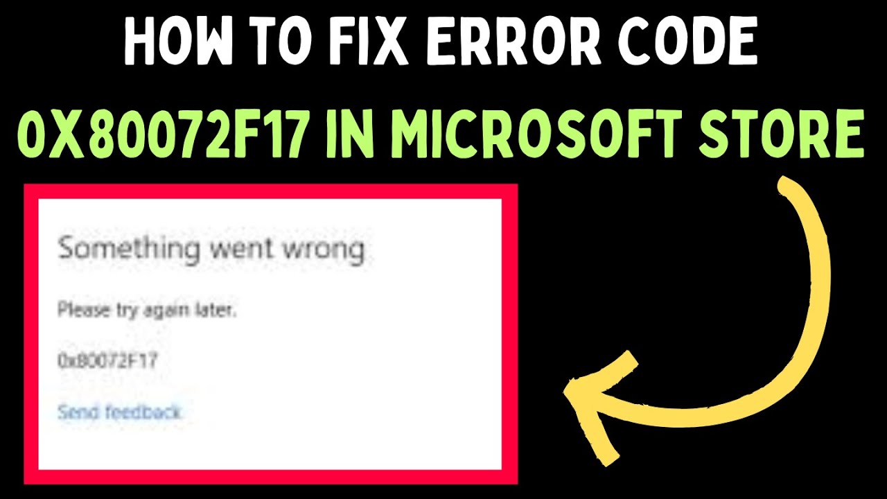 How to Fix Error Code “0x80072f17” in Microsoft Store on Windows 11 ...