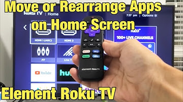 Element Roku TV: How to Move or Rearrange Apps on Home Screen