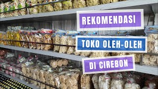 REKOMENDASI TOKO OLEH-OLEH DI CIREBON | WISATA KULINER CIREBON | Eps 19