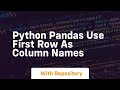 python pandas use first row as column names