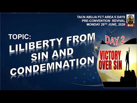 MESSAGE TOPIC: LIBERTY FROM SIN AND CONDEMNATION (VICTORY OVER SIN). 29|06|2026.