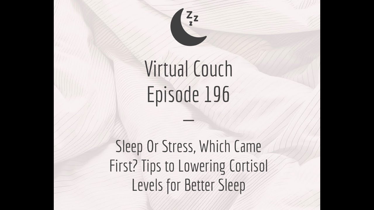 Sleep Or Stress, Which Came First? Tips to Lowering Cortisol Levels for Better Sleep Sleep Or Stress, Which Came First? Tips to Lowering Cortisol Levels for Better Sleep