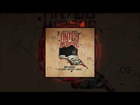 Miky Woodz - Antes De Morirme Official Remix - feat. Messiah, Lito Kirino, Darkiel