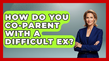 How Do You Co-parent With A Difficult Ex? - Get Divorce Answers