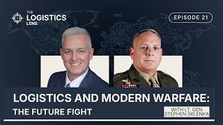Logistics, Modern Warfare, and the Future Fight with Lt. Gen. Stephen Sklenka