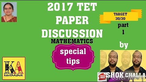 #TET MATHEMATICS II #2017 TET PAPER DISCUSSION II PART 1II #FREE TET COACHING FOR TET ASPIRANTS II