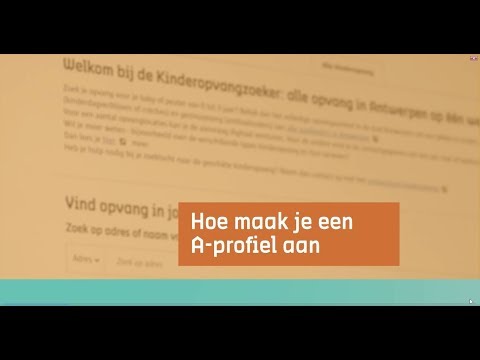 Instructiefilm: A-profiel aanmaken voor kinderopvangzoeker stad Antwerpen