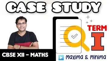 Case Study on Maxima & Minima (AOD) | XII CBSE Term 1 | CSQ-13 | Case Study Question By O.P. GUPTA