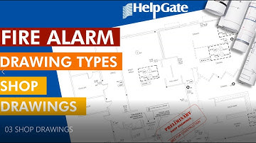 Fire Alarm DRAWING TYPES Part 3: Shop Drawings