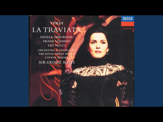 Verdi - La Traviata "Addio del passato" : A.Gheorghiu / Orch Covent Garden / G.Solti