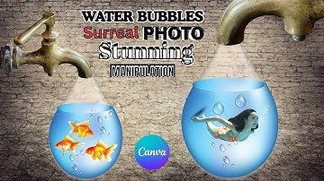 Water Bubbles Effect Photo, Stunning Surreal Photo Manipulation In CANVA, Water Drop Effect