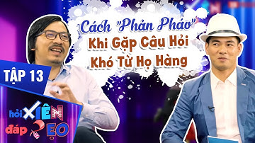 Hỏi Xiên Đáp Xẹo Tập 13 Full | Giáo Sư Hiến Kế Phá Giải Vấn Đề Đau Đầu Của Giới Trẻ Khi Về Quê Nhà