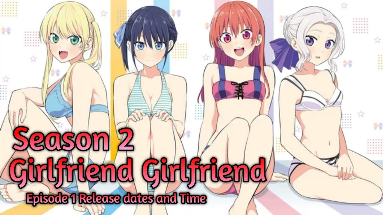 How many Episodes will Girlfriend, Girlfriend Season 2 have?