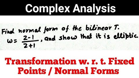 Transformation w. r. t. Fixed Points Parabolic Transformation  Hyperbolic , Elliptic,  Loxodromic