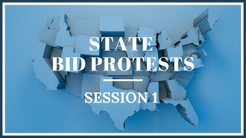 State Bid Protest Series Session 1: Introduction to State Bid Protests