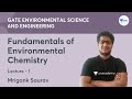 L 1 | Fundamentals of Environmental Chemistry | GATE Environmental Science & Engineering