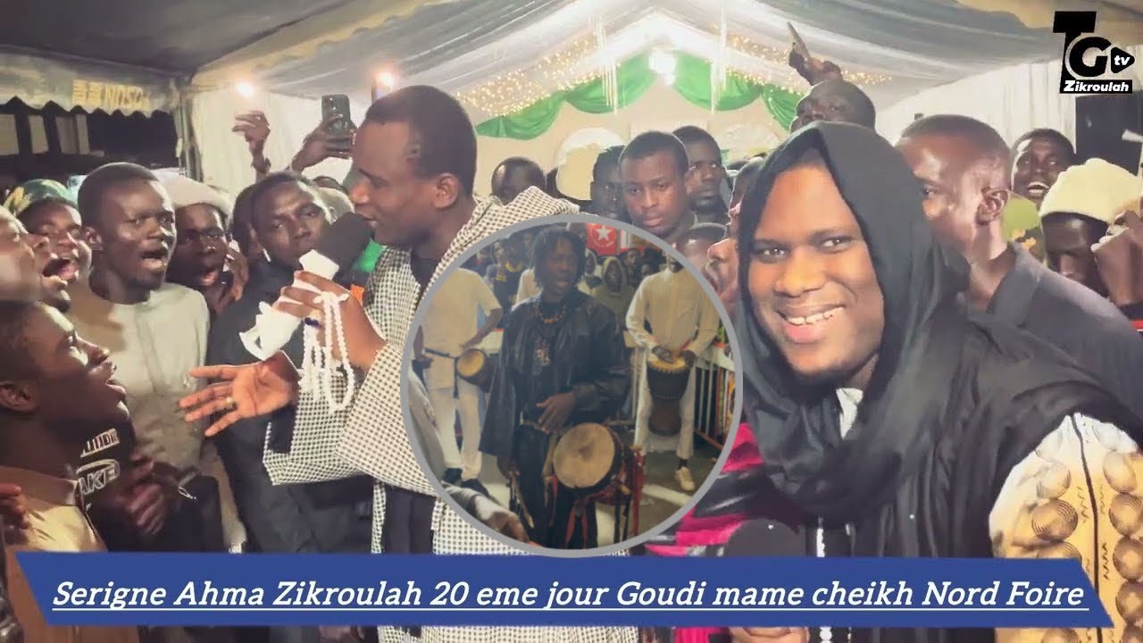 SERIGNE AHMA ZIKROULAH 20 EME JOUR GOUDI MAME CHEIKH À NORD FOIRE