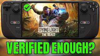 Is Dying Light The Beast on Steam Deck VERIFIED ENOUGH?