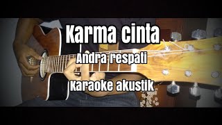 Karma cinta (ku buang rasa impian dan harapan) - Andra respati - karaoke gitar akustik   lirik