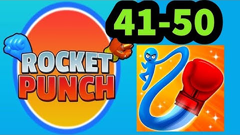 ROCKET PUNCH level 41 42 43 44 45 46 47 48 49 50 gameplay