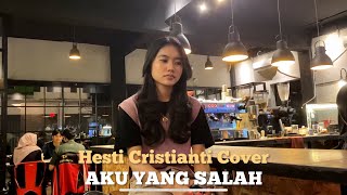 MAHALINI X NUCA - AKU YANG SALAH || HESTI CRISTIANTI COVER