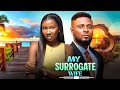 MY SURROGATE WIFE - MAURICE SAM, SONIA UCHE, SHAZNAY OKAWA - Nigerian Movies