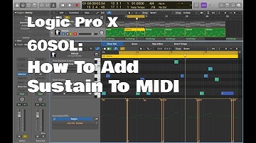 Logic Pro X - 60SOL: How To Add Sustain To MIDI