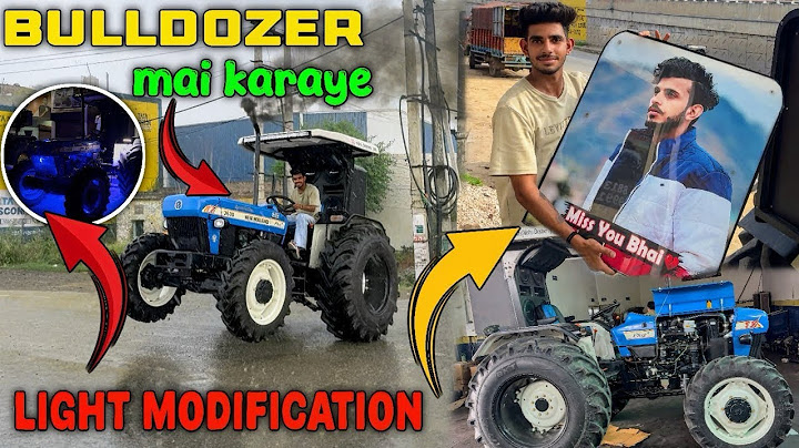 Finally got light modification done on my BULLDOZER || New Look Coming son