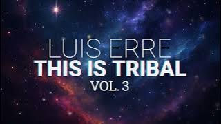 Luis Erre - This Is Tribal Vol. 3 (The Final Edition)