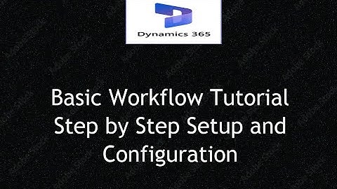 D365 F&O Workflow Tutorial Step by Step Setup & Configuration