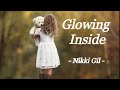 GLOWING INSIDE | NIKKI GIL | LYRIC VIDEO