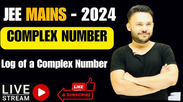 JEE Mains 2024 : Complex number ||  L 12 ||  Log Of a Complex Number    ||  IIT JEE | Class 11 |