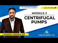 Centrifugal Pumps | Lecture 27 | Module 3 | Fluid Machinery