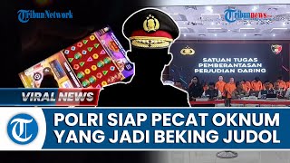 Polri Tangkap 464 Tersangka Judi Online dalam 2 Bulan hingga Siap Pecat Anggota yang Jadi Beking