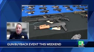 Sacramento police are holding a ‘gun buyback’ event this weekend