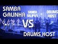 DRUM SHOW CONTEST - 2018 SAMBA GALINHA vs DRUMS HOST (2nd ROUND)