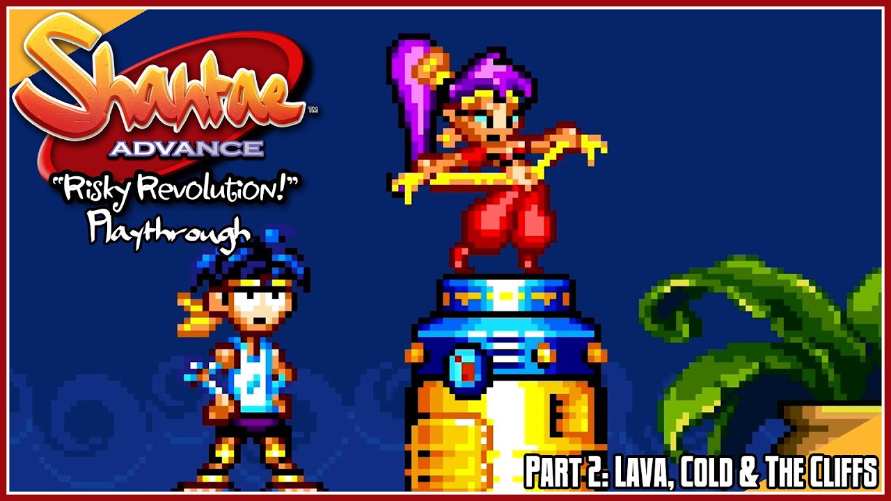 Shantae Advance: Risky Revolution | Playthrough | Part 2: Lava