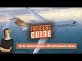 The Insiders' Guide Ep 12: Bombardier Global Express XRS with Dominic Rivers