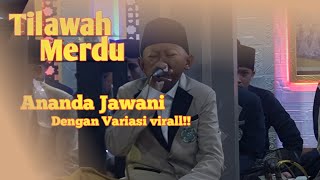 Perwakilan Qori  Qiro'at Sab'ah ||| Ananda Jawani ||| Pondok Pesantren Tajwidil Qur'an Calingcing