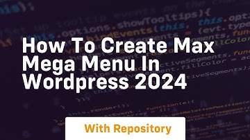 how to create max mega menu in wordpress 2024