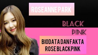 Rose Blackpink || Biodata dan Fakta Terbaru Roseanne Park