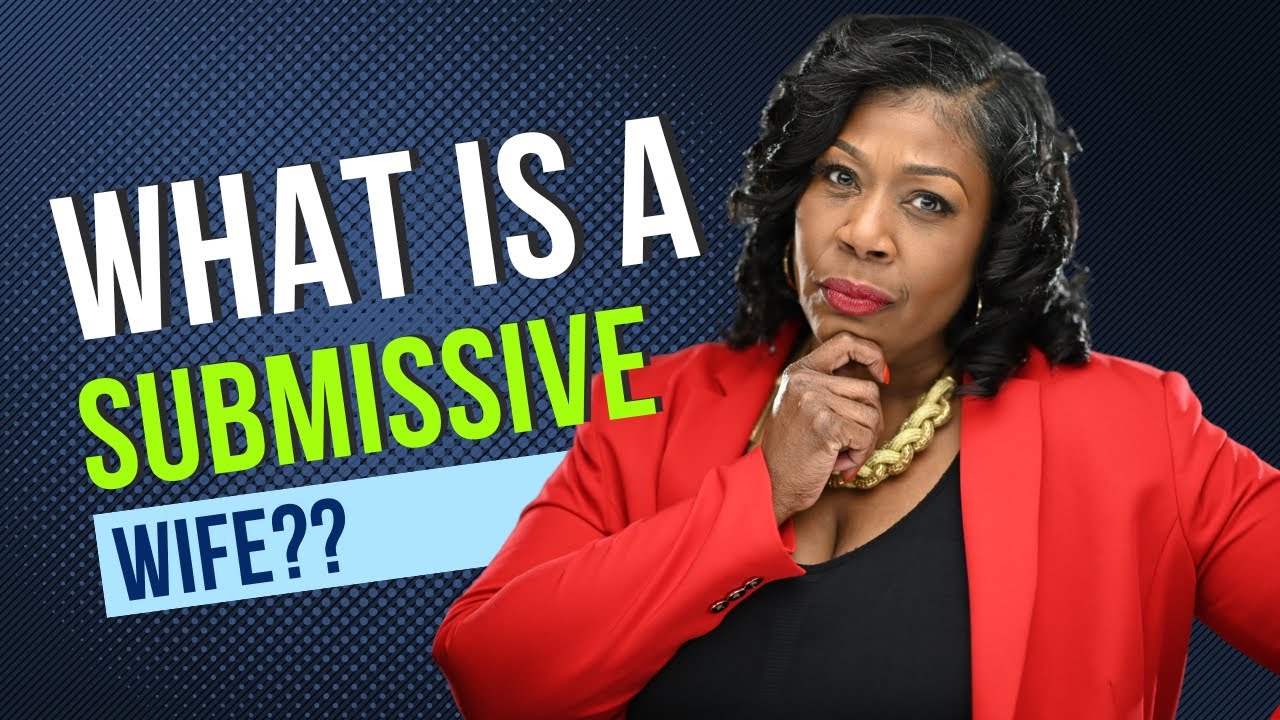 Episode 4 Part 2 - What is a Submissive Wife? - YouTube