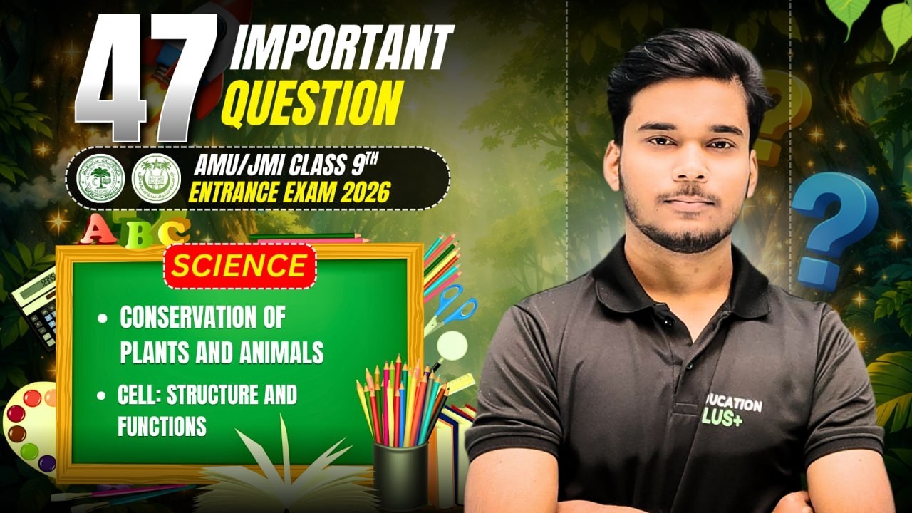 47 Most Important Questions | Biology  | AMU/JMI Class 9th 2026