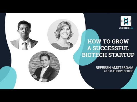 How to Grow a Successful Biotech Startup - Refresh Amsterdam 2018