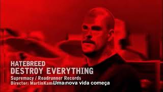 Hatebreed - Destroy Everything (Legendado)